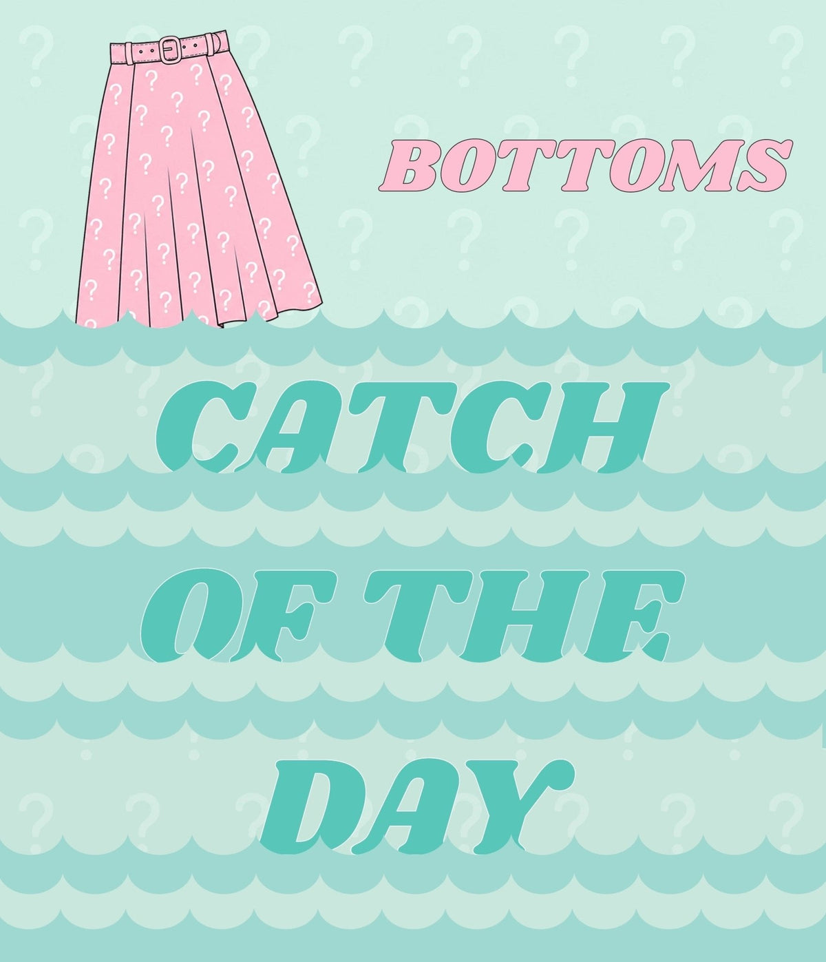 Catch of the Day Mystery Bottoms