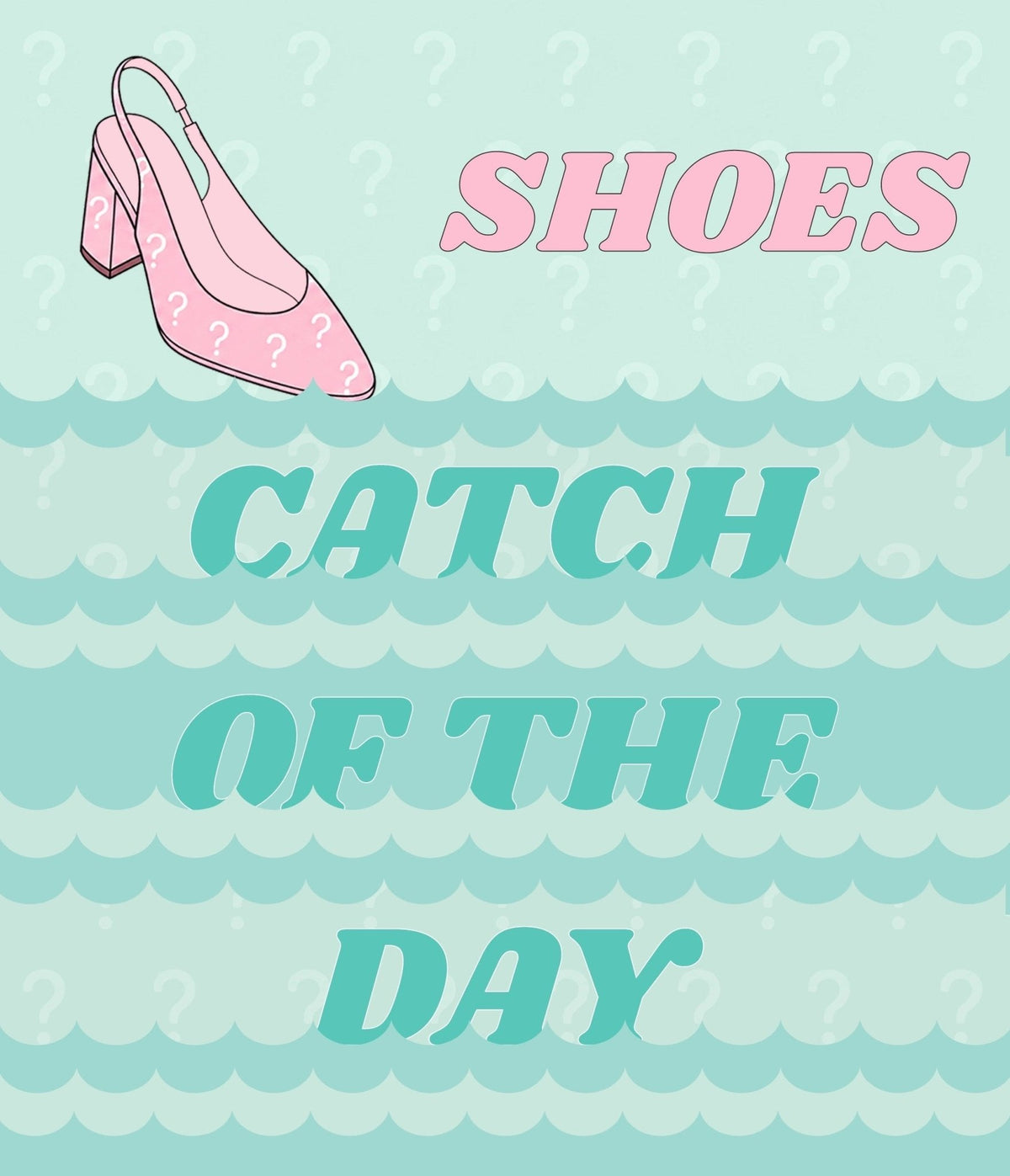 Catch of the Day Mystery Shoes