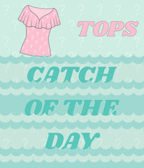 Catch of the Day Mystery Tops